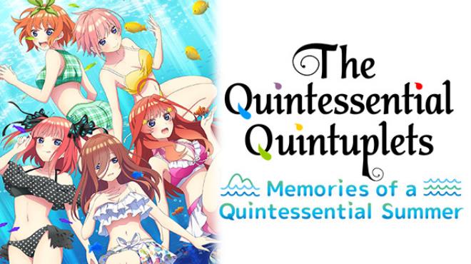 The Quintessential Quintuplets – Memories of a Quintessential Summer Free Download 1 - gamesunlock.com